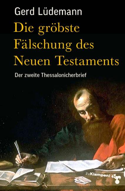 Cover: 9783866740907 | Die gröbste Fälschung des Neuen Testaments | Gerd Lüdemann | Buch