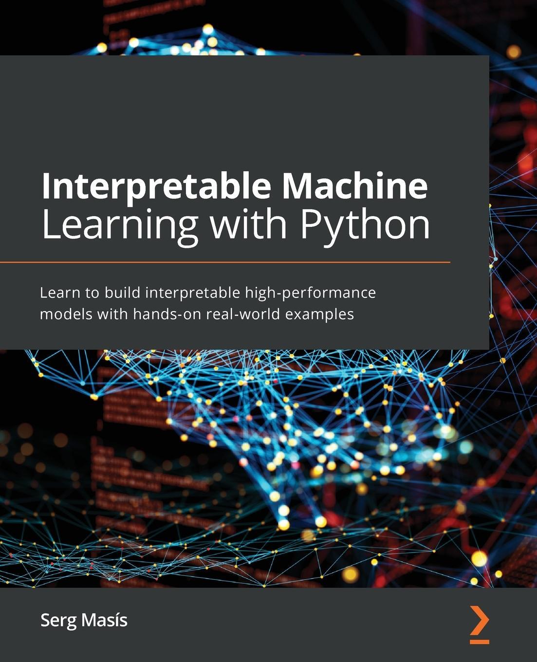 Cover: 9781800203907 | Interpretable Machine Learning with Python | Serg Masís | Taschenbuch