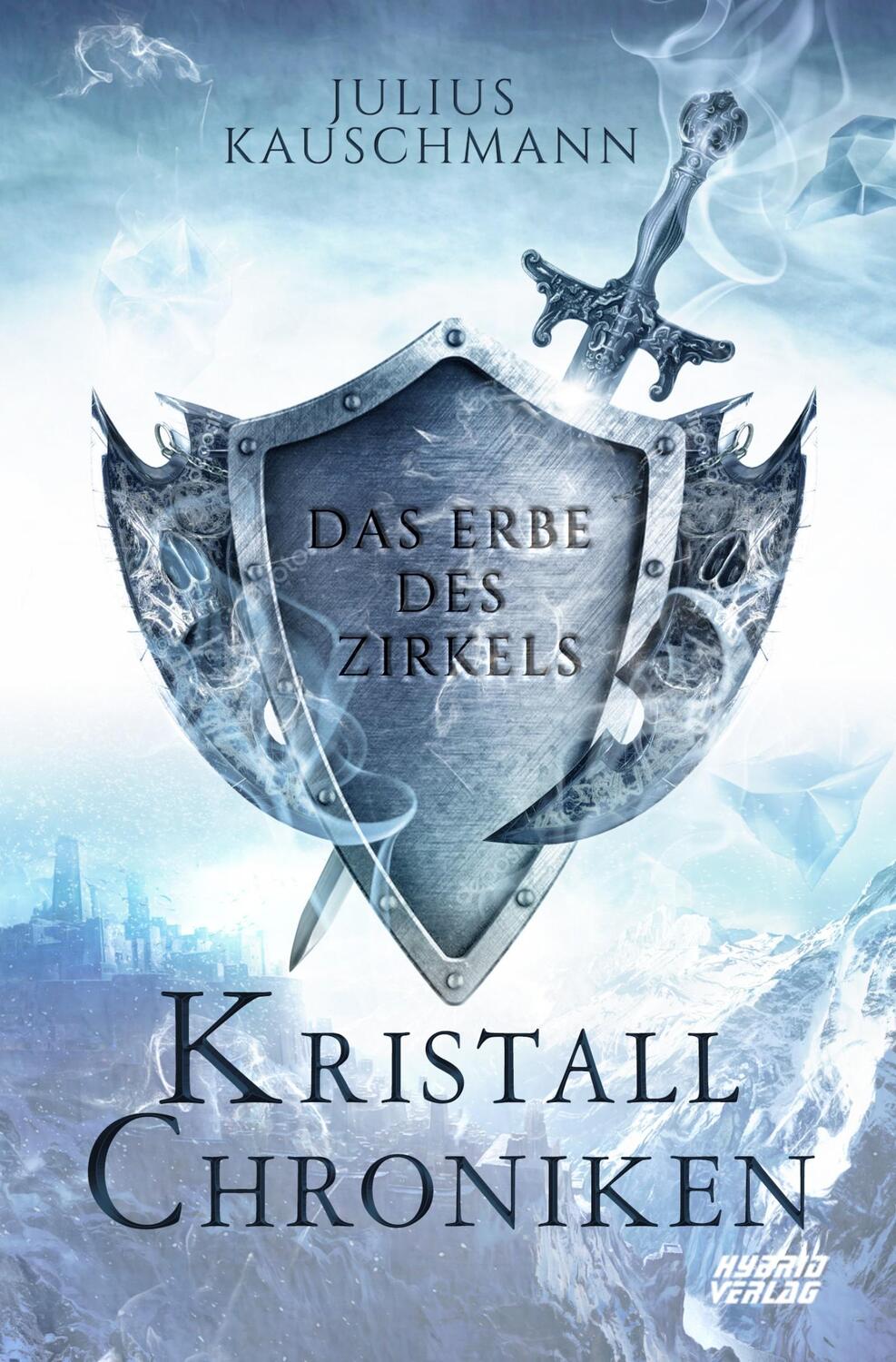 Cover: 9783967411621 | Kristallchroniken | Das Erbe des Zirkels | Julius Kauschmann | Buch