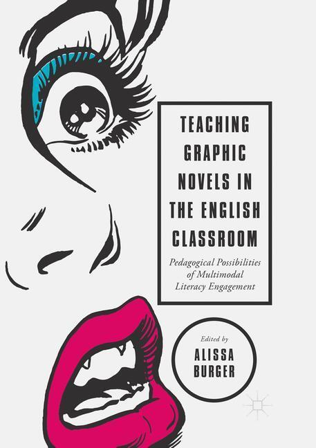 Cover: 9783319875620 | Teaching Graphic Novels in the English Classroom | Alissa Burger | VII