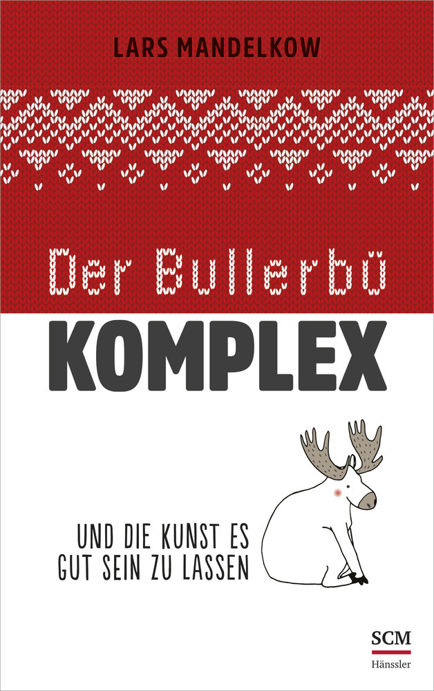 Cover: 9783775159807 | Der Bullerbü-Komplex | Und die Kunst es gut sein zu lassen | Mandelkow
