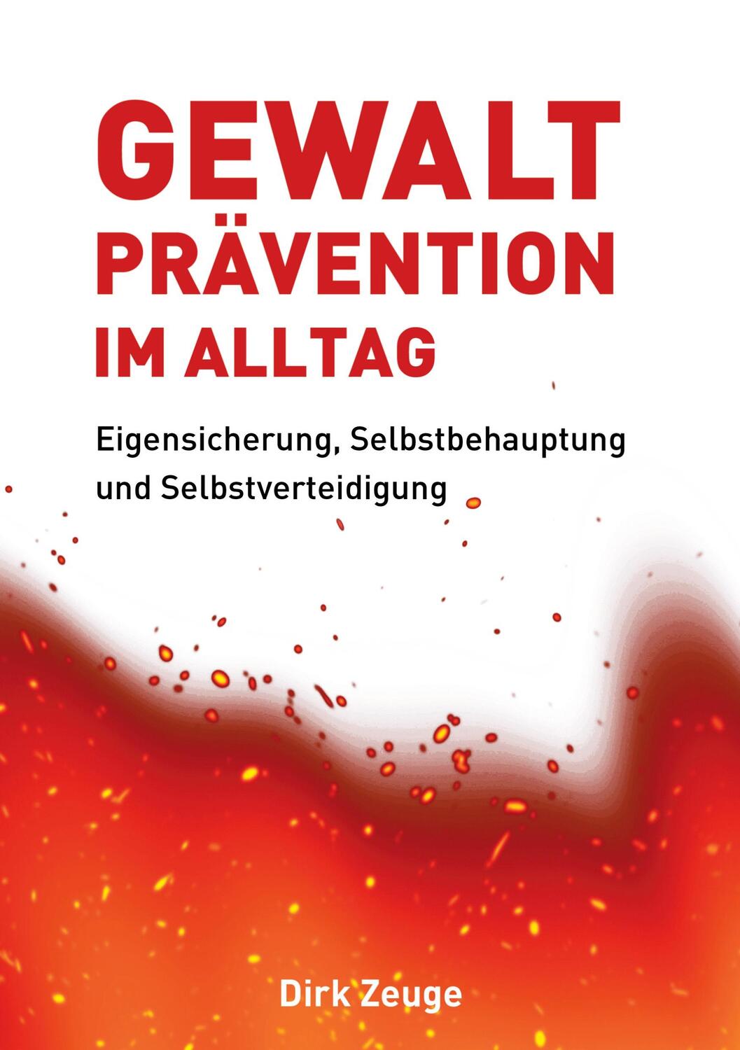 Cover: 9783347420465 | Gewaltprävention im Alltag | Dirk Zeuge | Taschenbuch | Paperback