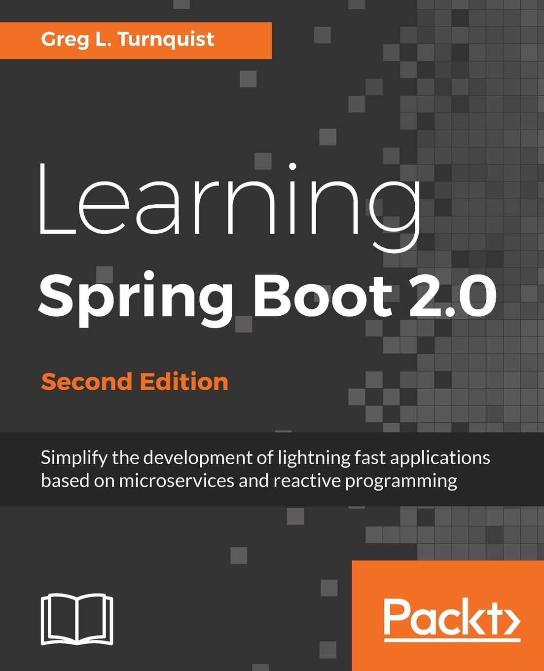 Cover: 9781786463784 | Learning Spring Boot 2.0 - Second Edition | Greg L. Turnquist | Buch
