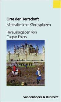 Cover: 9783525362617 | Orte der Herrschaft | Mittelalterliche Königspfalzen | Taschenbuch