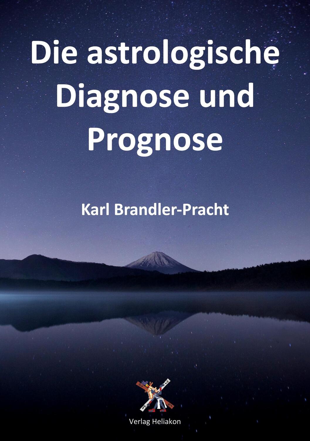 Cover: 9783943208436 | Die astrologische Diagnose und Prognose | Karl Brandler-Pracht | Buch