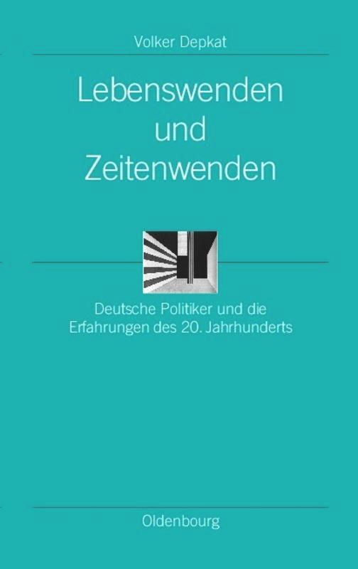Cover: 9783486579703 | Lebenswenden und Zeitenwenden | Volker Depkat | Buch | ISSN | Deutsch