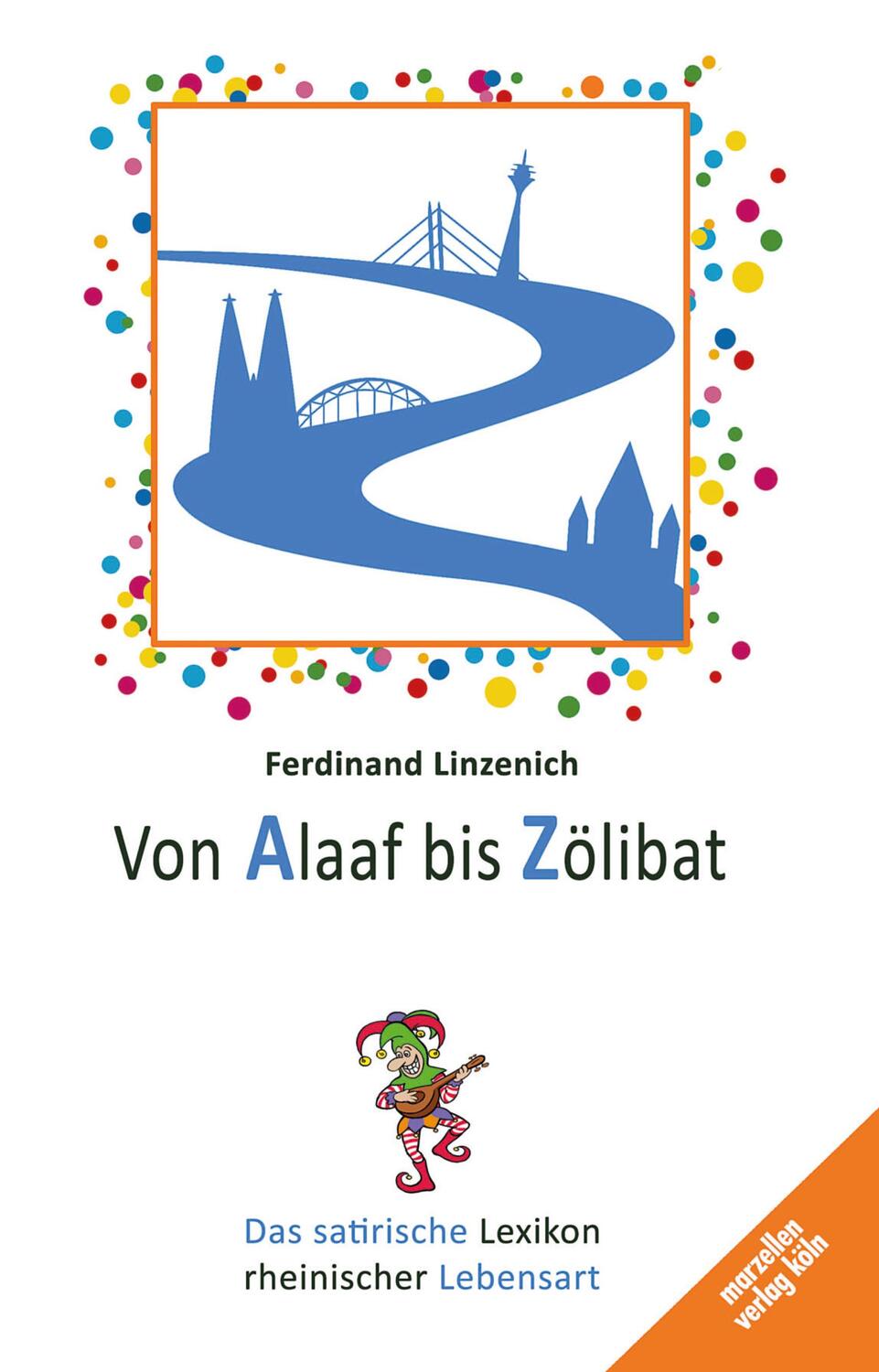 Cover: 9783937795294 | Von Alaaf bis Zölibat | Das satirische Lexikon rheinischer Lebensart