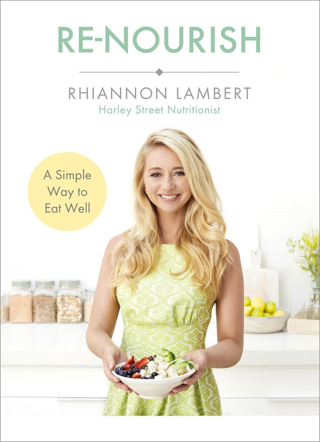 Cover: 9781473661769 | Re-Nourish | A Simple Way to Eat Well | Rhiannon Lambert | Taschenbuch