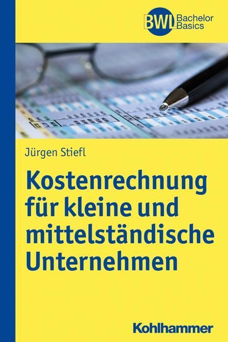 Cover: 9783170309654 | Kostenrechnung | Jürgen Stiefl | Taschenbuch | 248 S. | Deutsch | 2017