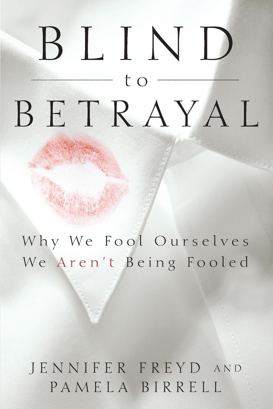 Cover: 9780470604403 | Blind to Betrayal | Why We Fool Ourselves We Aren't Being Fooled