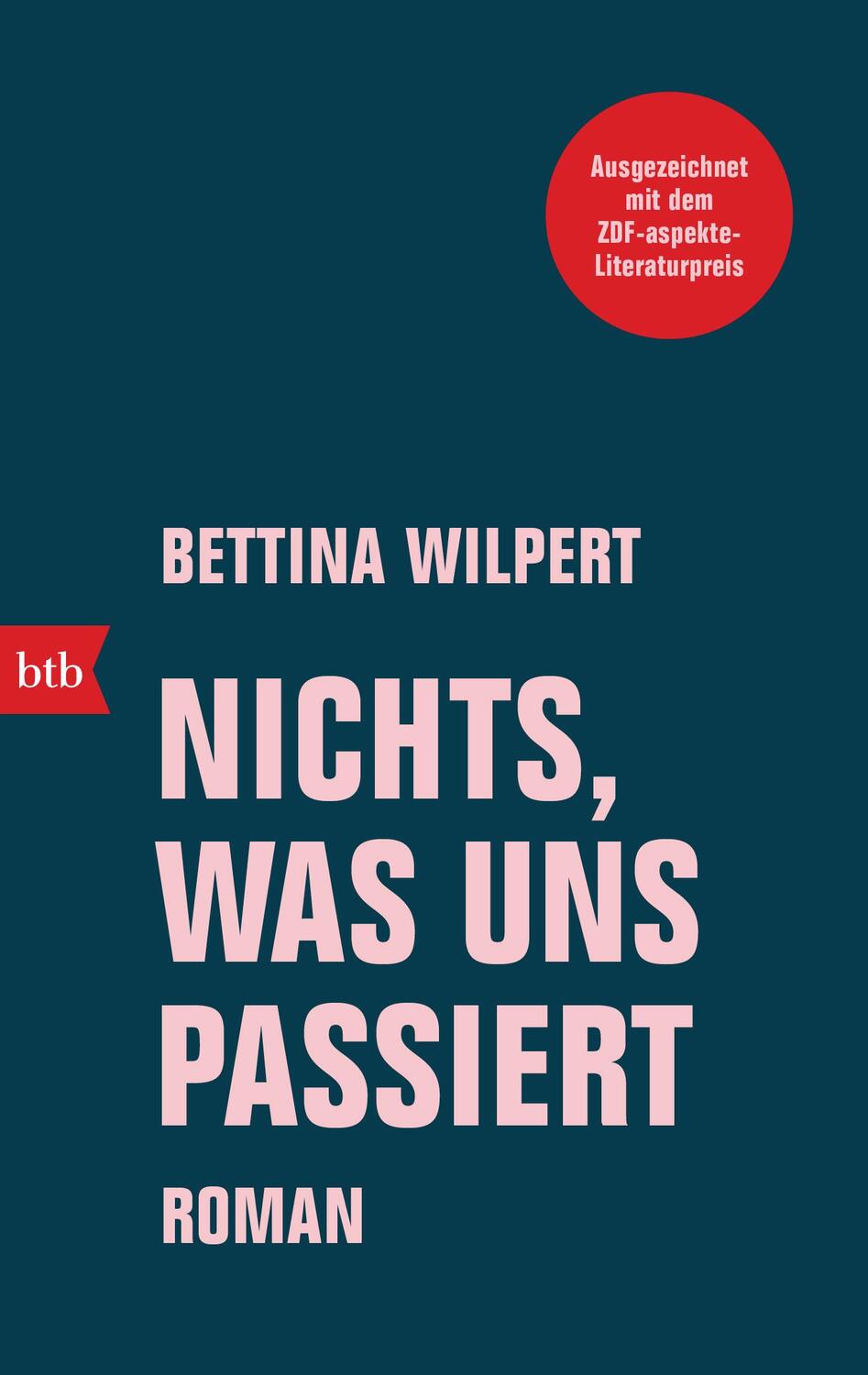 Cover: 9783442718900 | Nichts, was uns passiert | Roman | Bettina Wilpert | Taschenbuch | btb