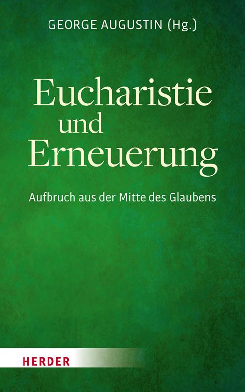 Cover: 9783451389658 | Eucharistie und Erneuerung | Aufbruch aus der Mitte des Glaubens