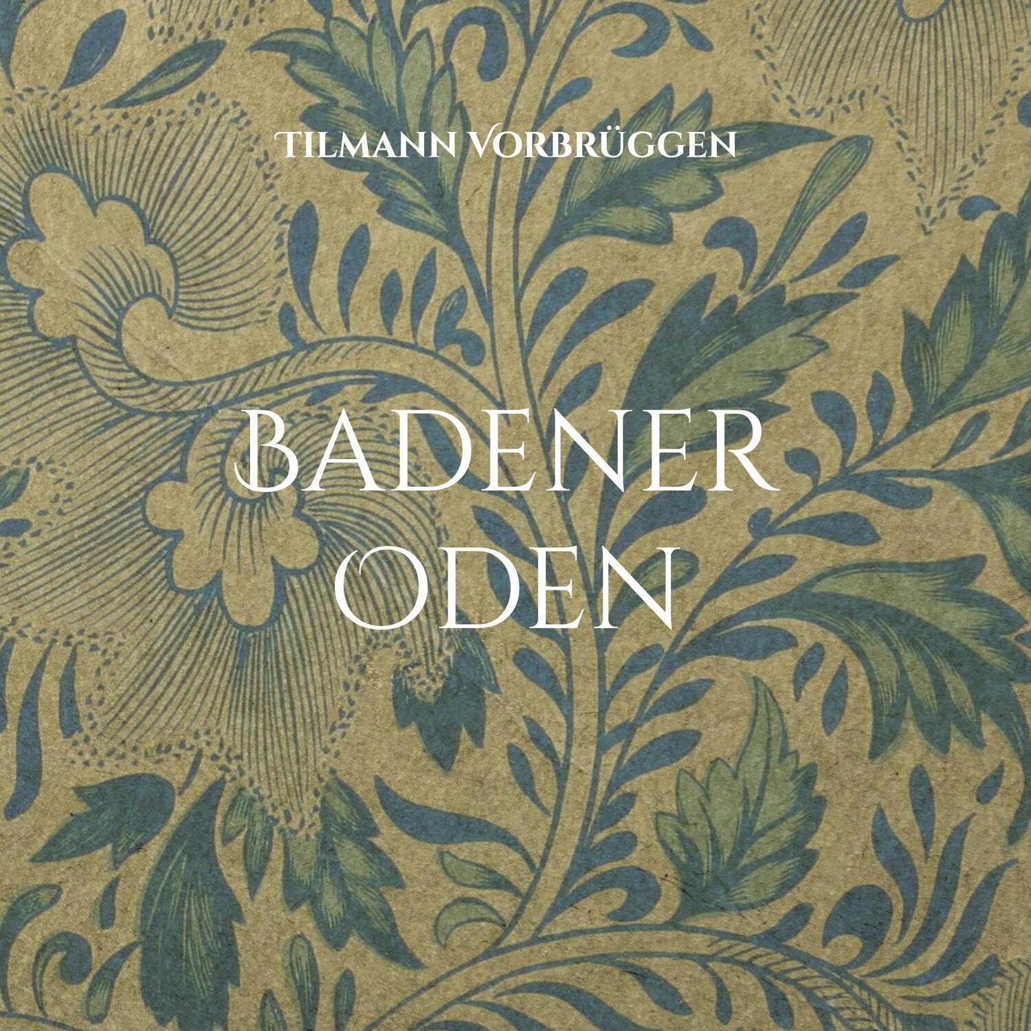 Cover: 9783755727309 | Badener Oden | Tilmann Vorbrüggen | Buch | HC runder Rücken kaschiert