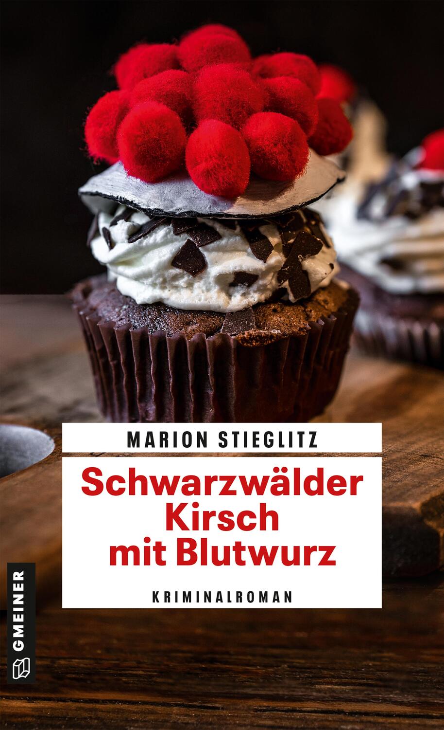Cover: 9783839206447 | Schwarzwälder Kirsch mit Blutwurz | Kriminalroman | Marion Stieglitz