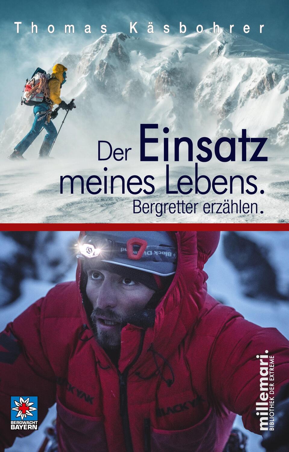 Cover: 9783967060058 | Der Einsatz meines Lebens. | Bergretter erzählen. | Thomas Käsbohrer