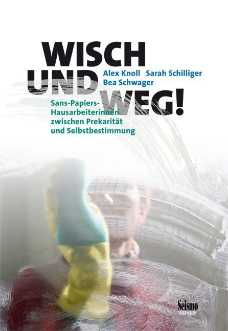 Cover: 9783037771099 | Wisch und weg! | Alex Knoll (u. a.) | Taschenbuch | Deutsch | 2012