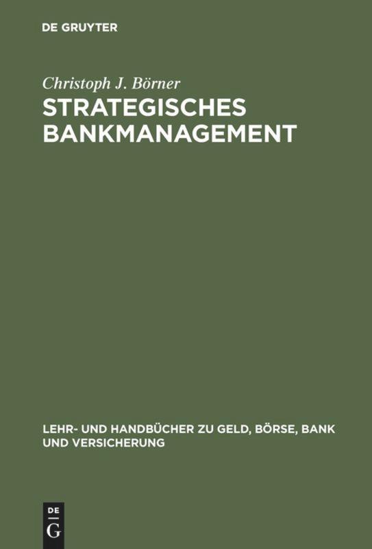 Cover: 9783486254662 | Strategisches Bankmanagement | Christoph J. Börner | Buch | ISSN