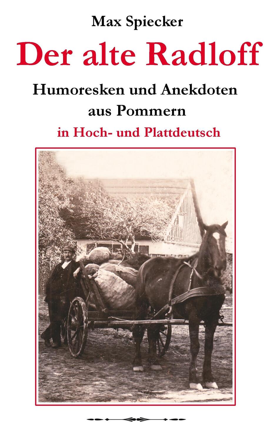 Cover: 9783741288180 | Der alte Radloff | Humoresken und Anekdoten aus Pommern | Max Spiecker