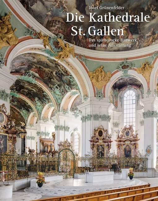 Cover: 9783959761048 | Die Kathedrale St. Gallen - Das spätbarocke Bauwerk und seine...