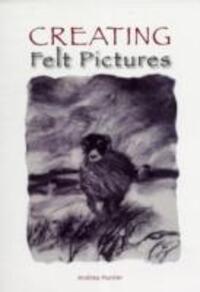 Cover: 9781847973177 | Creating Felt Pictures | Andrea Hunter | Taschenbuch | Englisch | 2012