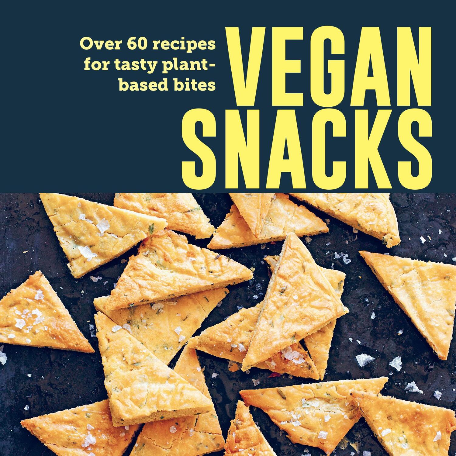 Cover: 9781788795791 | Vegan Snacks | Over 60 Recipes for Tasty Plant-Based Bites | Small