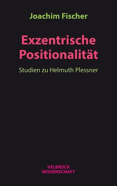Cover: 9783958320932 | Exzentrische Positionalität | Studien zu Helmuth Plessner | Fischer