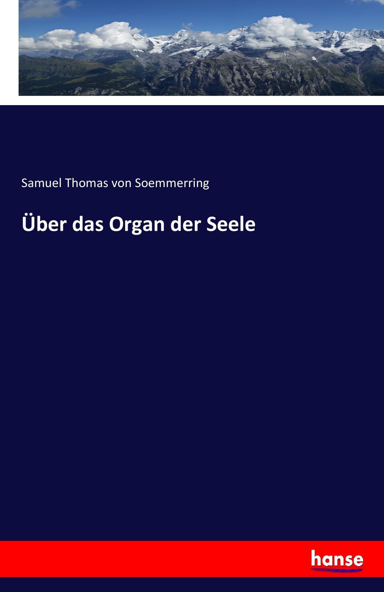 Cover: 9783743608122 | Über das Organ der Seele | Samuel Thomas Von Soemmerring | Taschenbuch