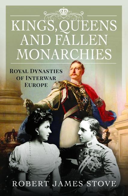 Cover: 9781399035422 | Kings, Queens and Fallen Monarchies | Robert Stove | Buch | Englisch