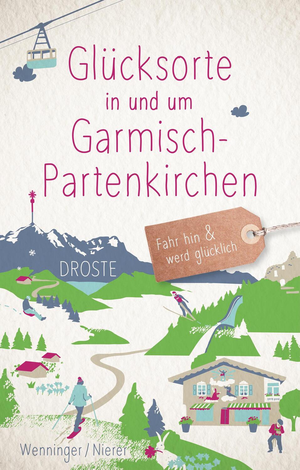 Cover: 9783770022793 | Glücksorte in und um Garmisch-Partenkirchen | Eleyne Wenninger (u. a.)