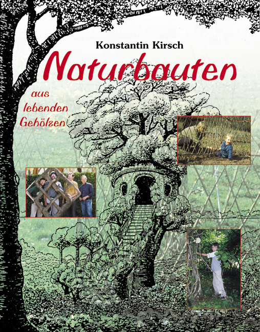 Cover: 9783922201175 | Naturbauten aus lebenden Gehölzen | Konstantin Kirsch | Taschenbuch