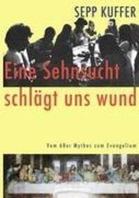 Cover: 9783837069198 | Eine Sehnsucht schlägt uns wund | Vom 68er Mythos zum Evangelium