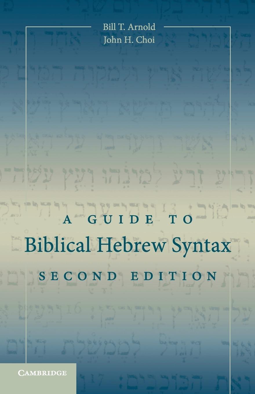 Cover: 9781107434967 | A Guide to Biblical Hebrew Syntax | Bill T. Arnold (u. a.) | Buch