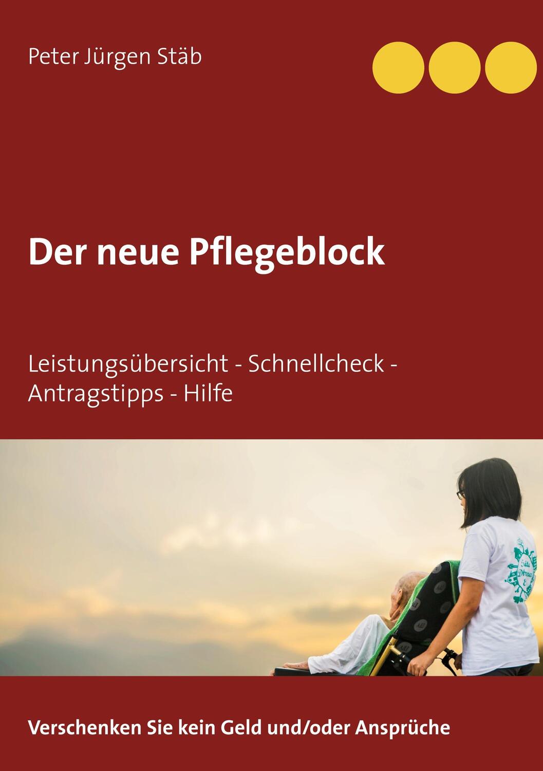 Cover: 9783750496323 | Der neue Pflegeblock | Peter Jürgen Stäb | Taschenbuch | Paperback