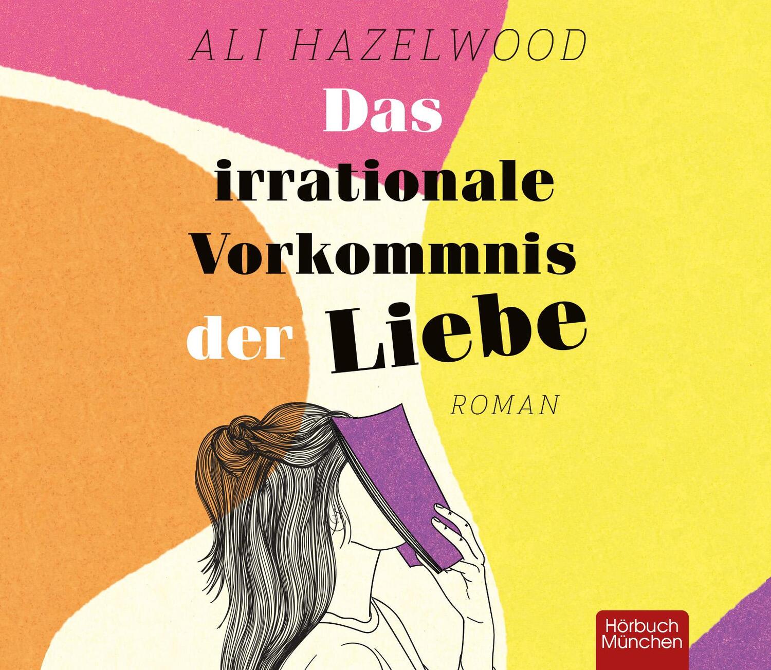 Cover: 9783954719327 | Das irrationale Vorkommnis der Liebe | Ali Hazelwood | MP3 | 701 Min.