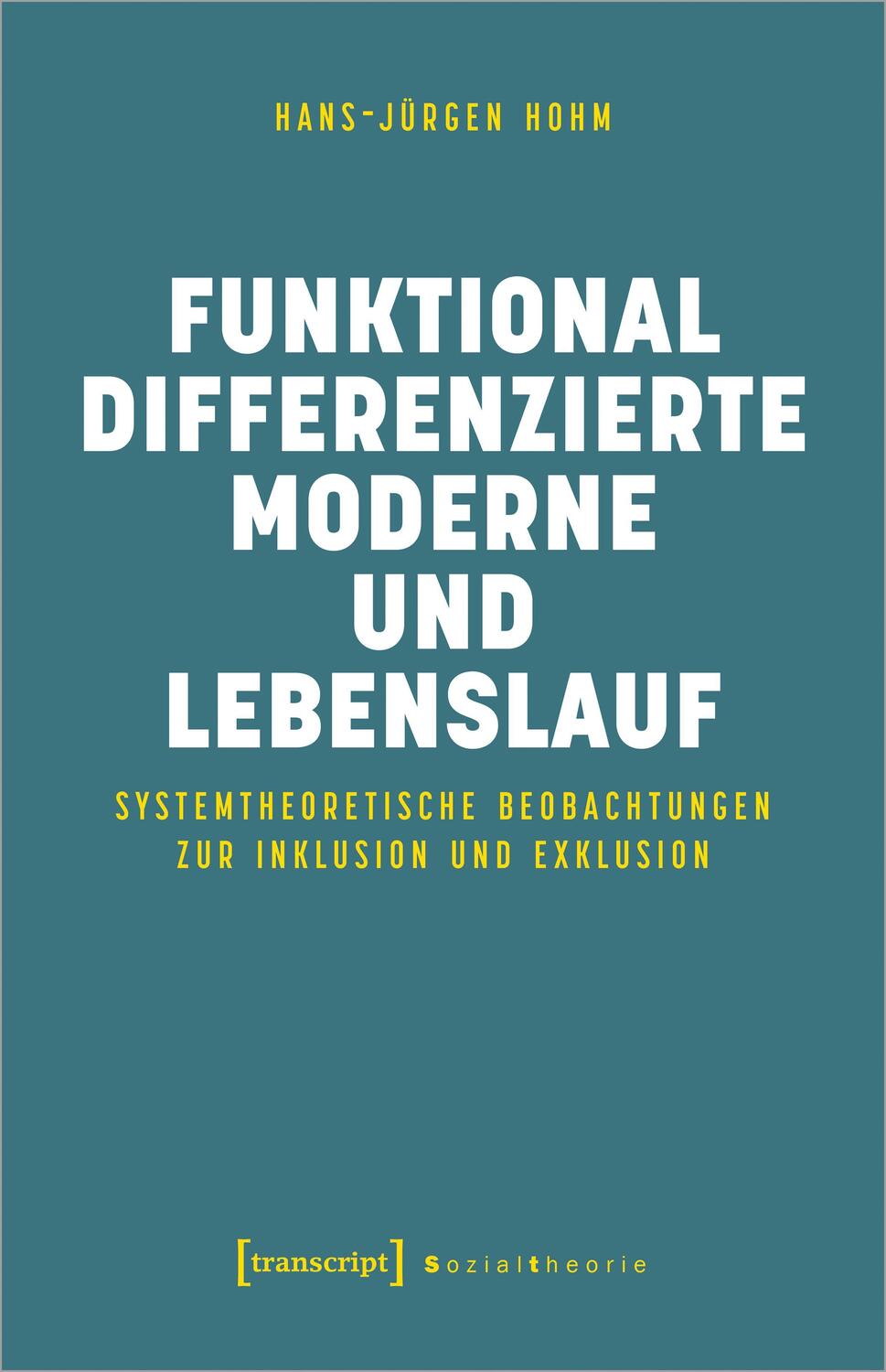 Cover: 9783837669497 | Funktional differenzierte Moderne und Lebenslauf | Hans-Jürgen Hohm