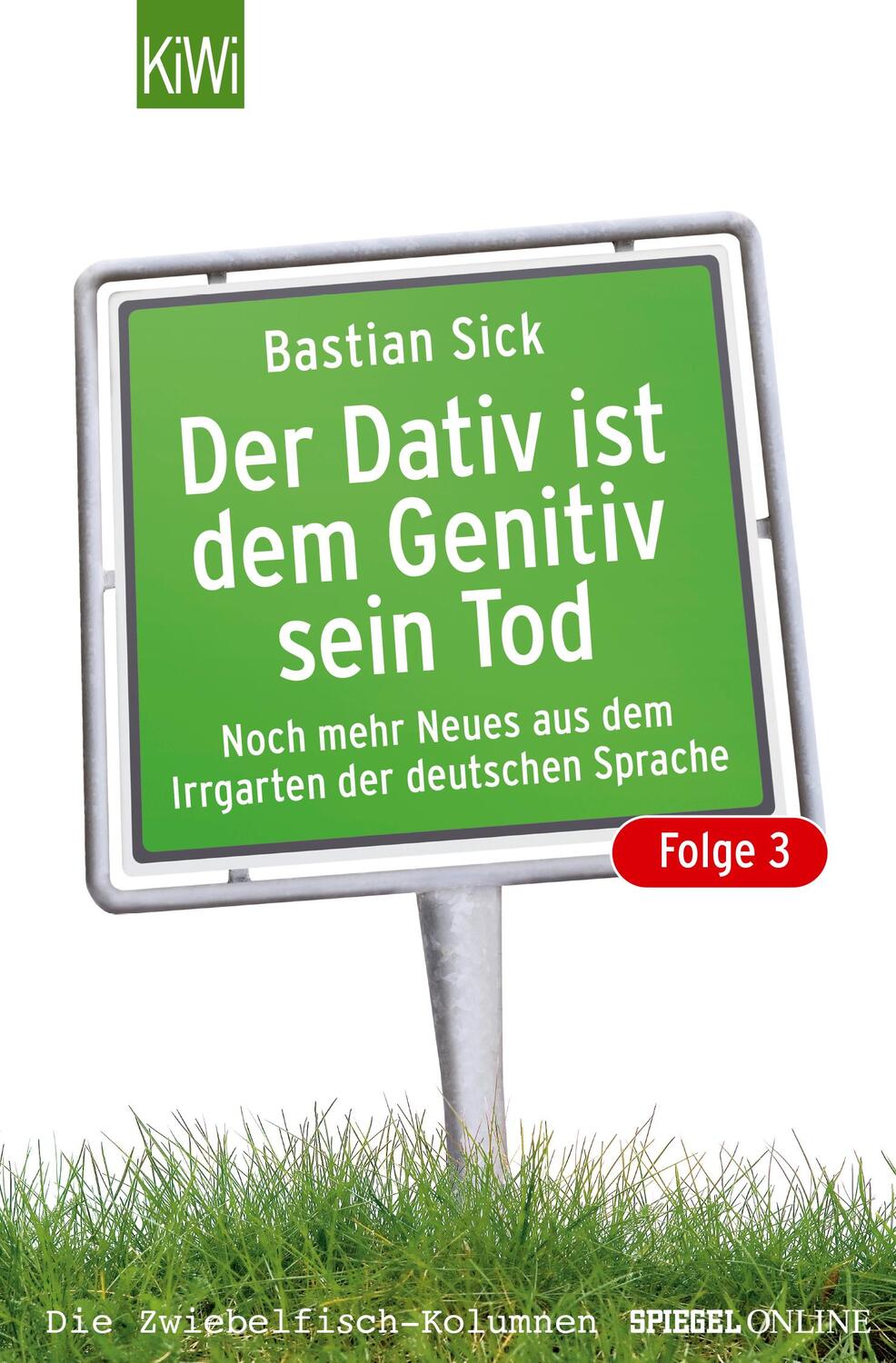 Cover: 9783462037425 | Der Dativ ist dem Genitiv sein Tod. Folge 03 | Bastian Sick | Buch