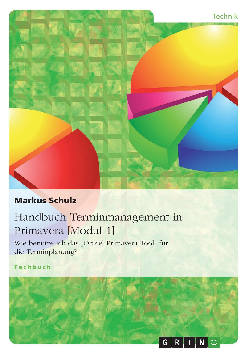 Cover: 9783656485933 | Handbuch Terminmanagement in Primavera [Modul 1] | Markus Schulz