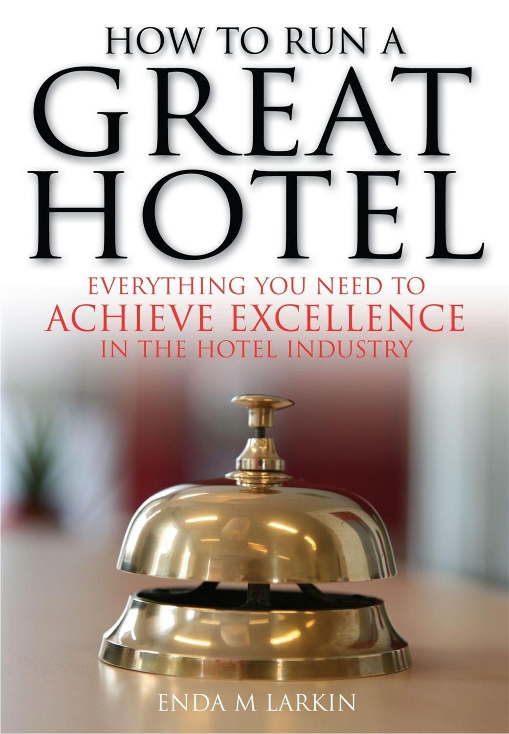 Cover: 9781845283469 | How To Run A Great Hotel | Enda M Larkin | Taschenbuch | Englisch
