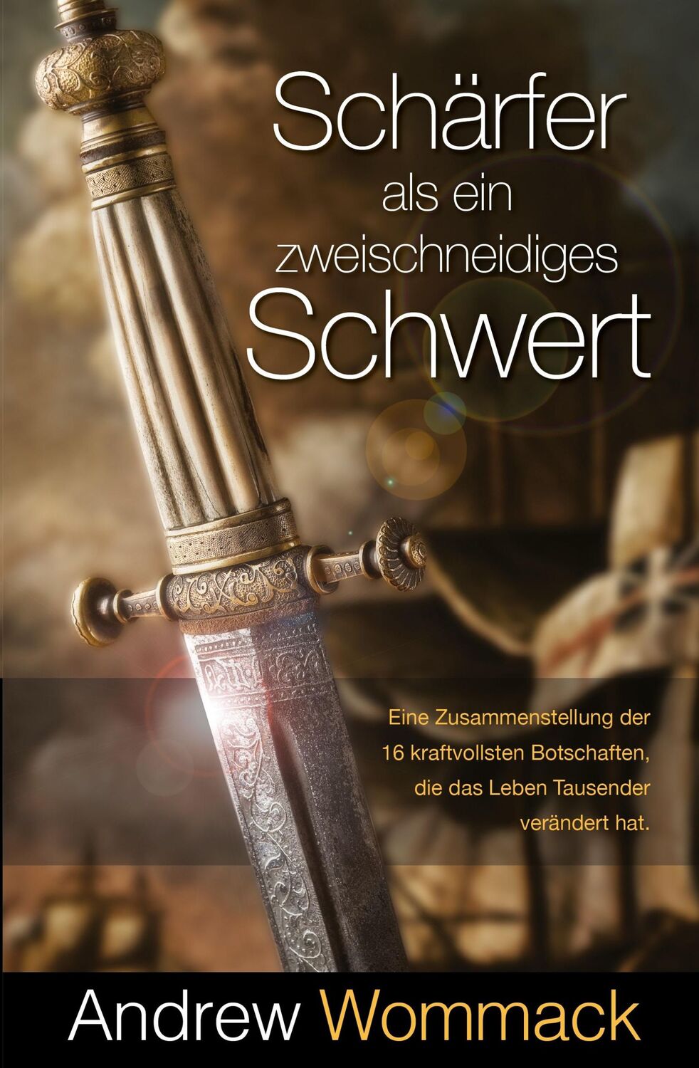 Cover: 9783959332804 | Schärfer als ein zweischneidiges Schwert | Andrew Wommack | Buch