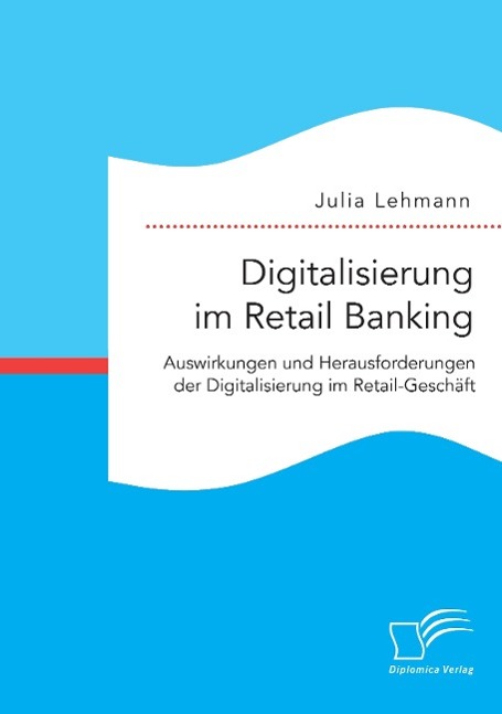 Cover: 9783959348478 | Digitalisierung im Retail Banking: Auswirkungen und...