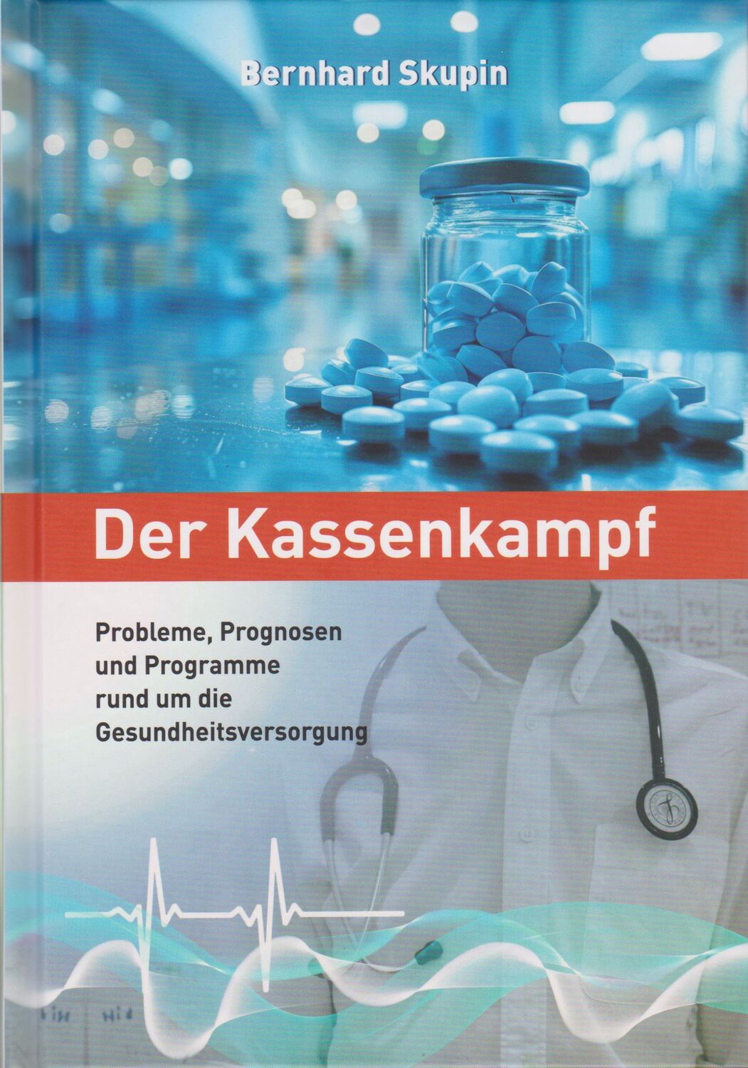 Cover: 9783730821381 | Der Kassenkampf | Bernhard Skupin | Buch | 232 S. | Deutsch | 2024