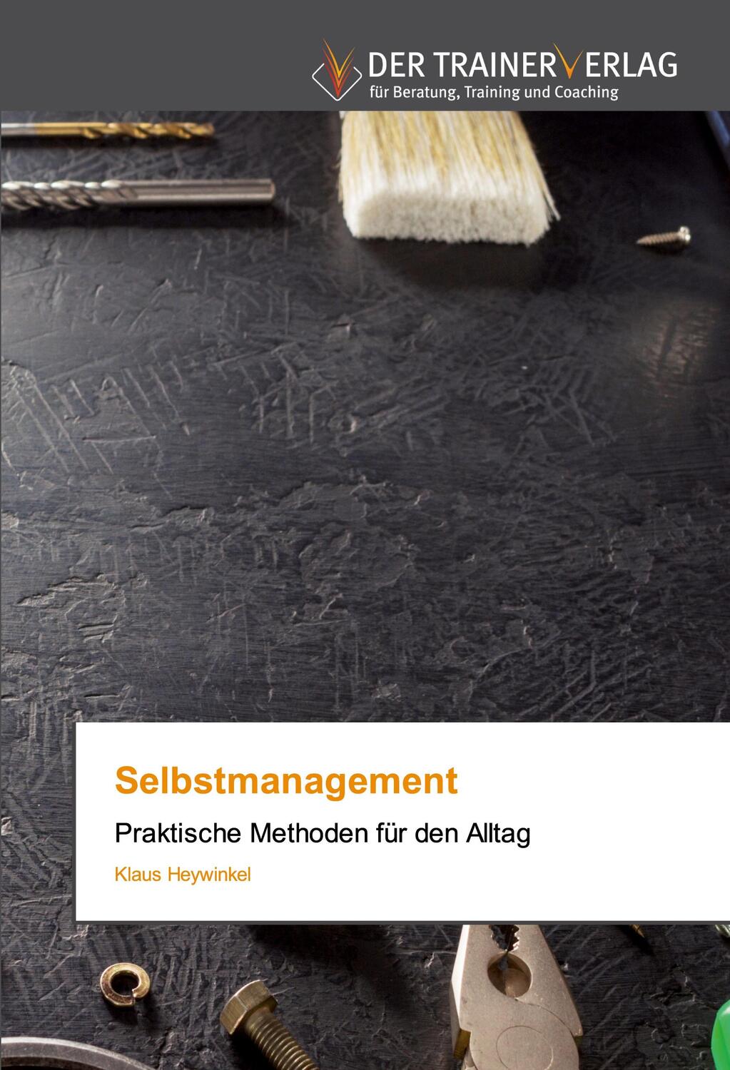Cover: 9786202494502 | Selbstmanagement | Praktische Methoden für den Alltag | Heywinkel