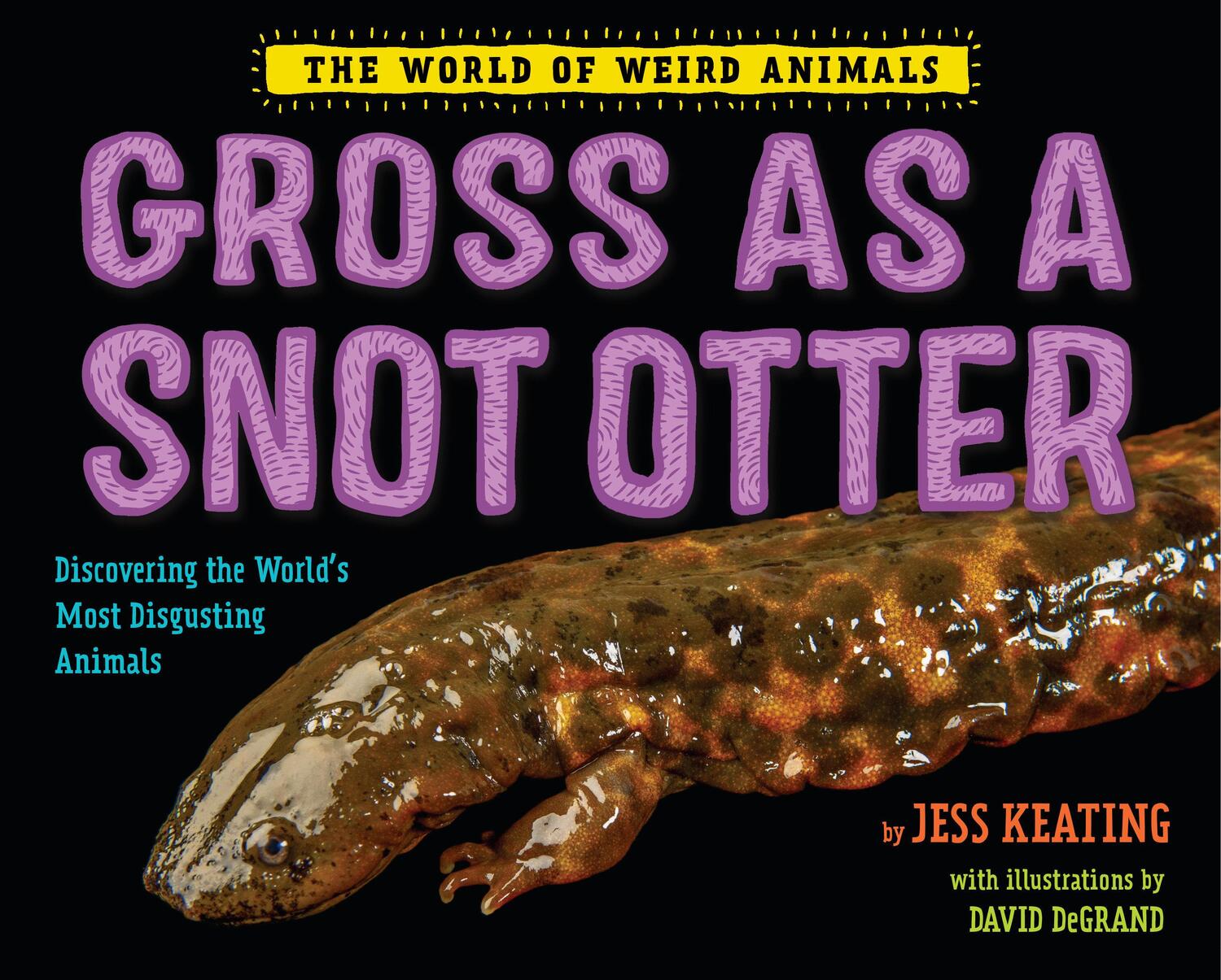 Cover: 9781524764500 | Gross as a Snot Otter | Jess Keating | Buch | World of Weird Animals