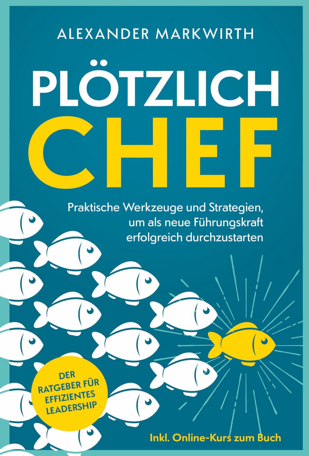 Cover: 9783910385269 | Plötzlich Chef | Alexander Markwirth | Taschenbuch | Paperback | 2023