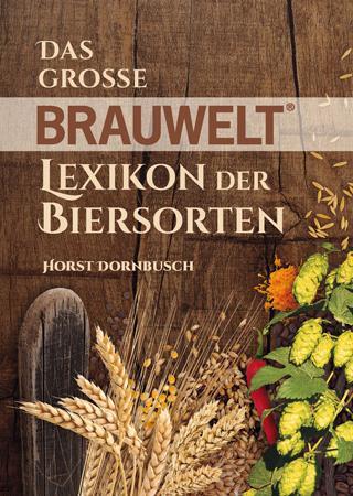 Cover: 9783418001319 | Das große BRAUWELT Lexikon der Biersorten | Horst Dornbusch | Buch