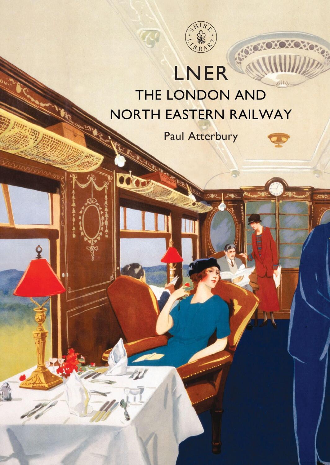 Cover: 9781784422721 | LNER | The London and North Eastern Railway | Paul Atterbury | Buch