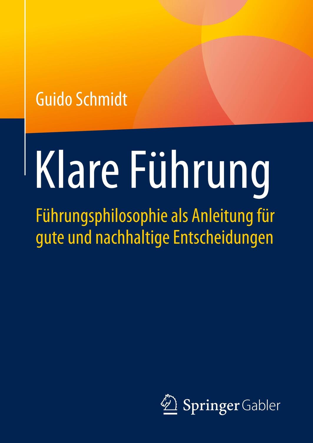 Cover: 9783658252731 | Klare Führung | Guido Schmidt | Buch | HC runder Rücken kaschiert