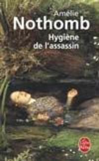 Bild: 9782253111184 | Hygiene de l'assassin | Amelie Nothomb | Taschenbuch | Französisch