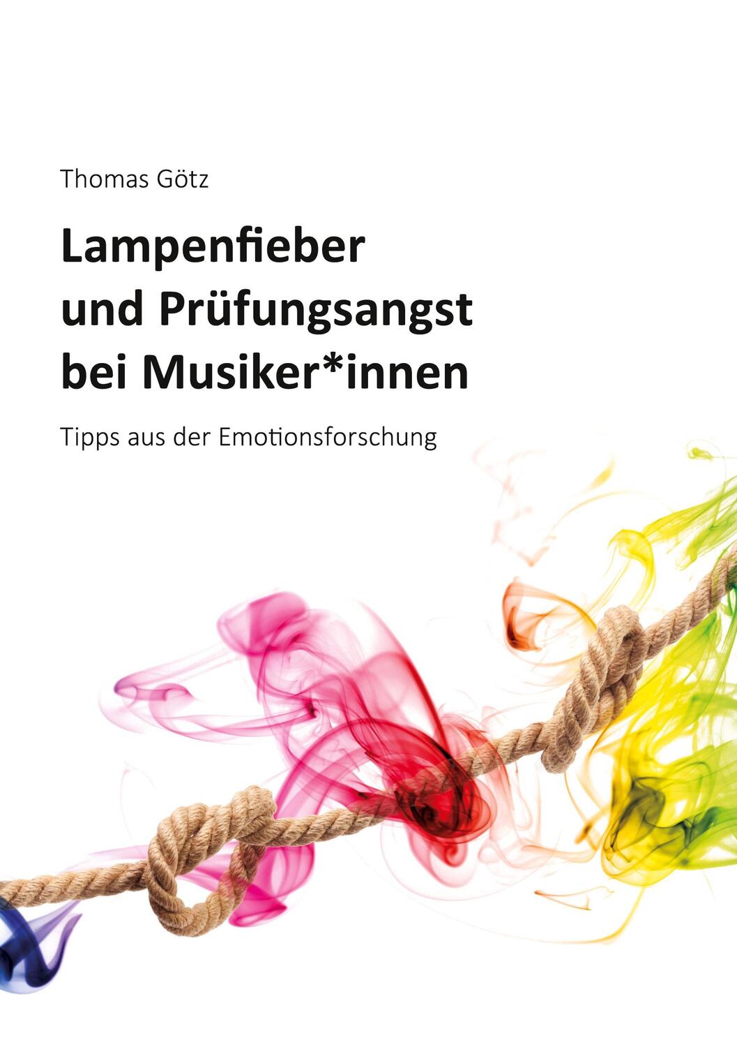 Cover: 9783755770572 | Lampenfieber und Prüfungsangst bei Musiker*innen | Thomas Götz | Buch