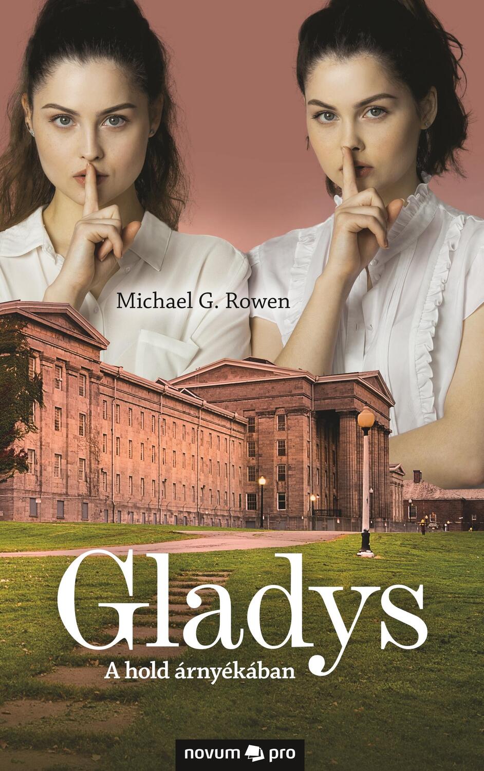 Cover: 9783990645604 | Gladys | A hold árnyékában | Michael G. Rowen | Taschenbuch | 2019